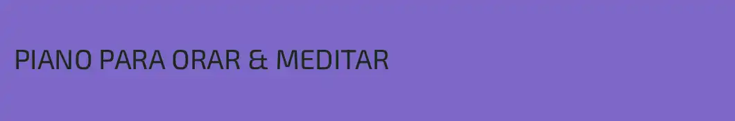 PIANO PARA ORAR & MEDITAR